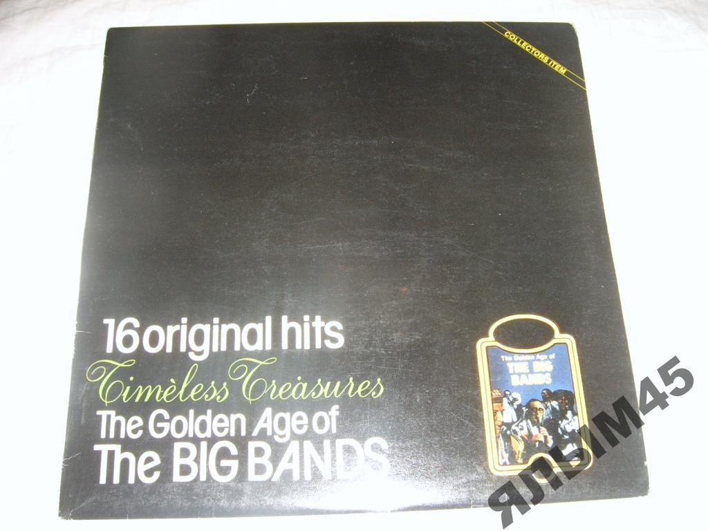 The Golden Age of The BIG BANDS. 16 original hits.