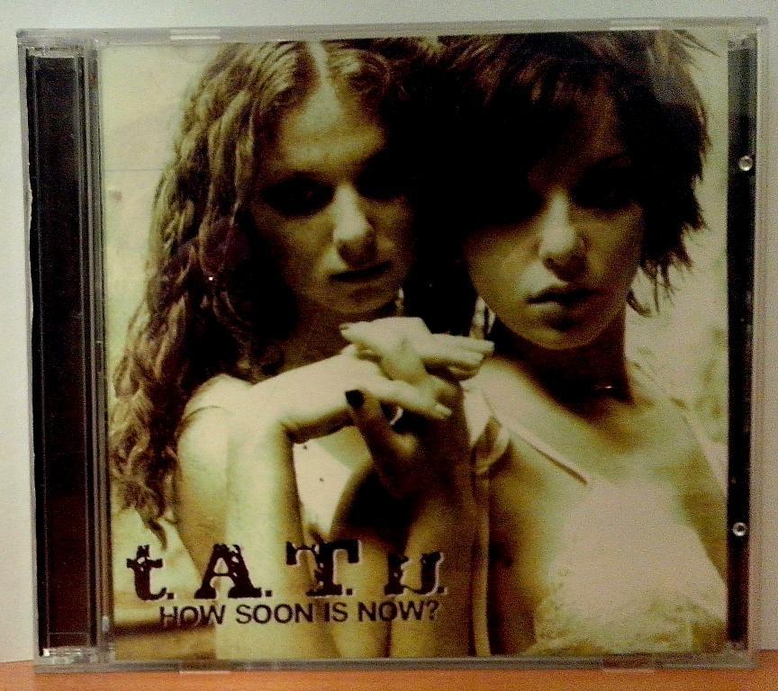 CD.  ТАТУ (t.A.T.U.) HOW SOON IS NOW? Лиц UNIVERSAL