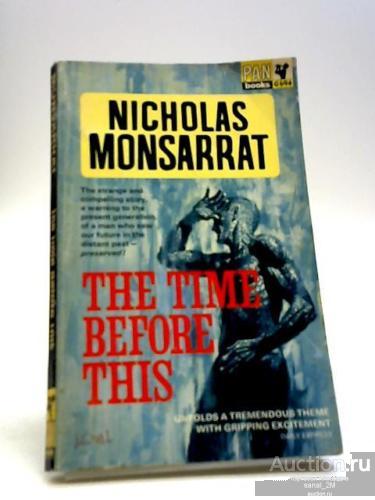 Monsarrat, Nicholas The Time Before This 1965 127 c 