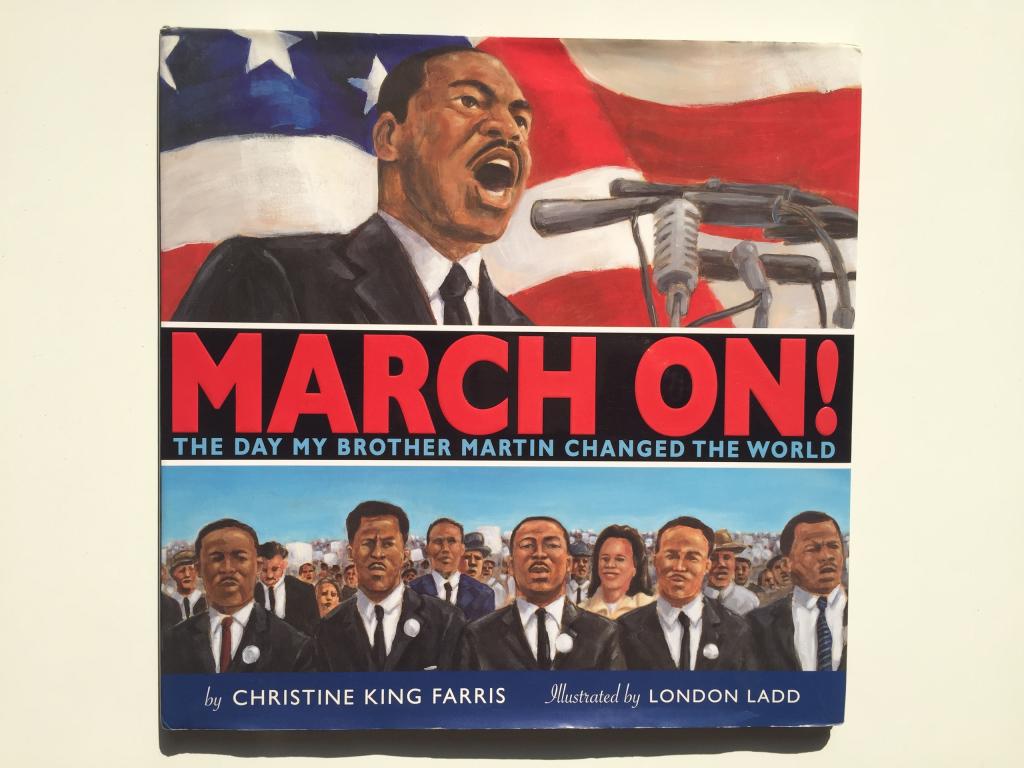 March On!: The Day My Brother Martin Changed the World.