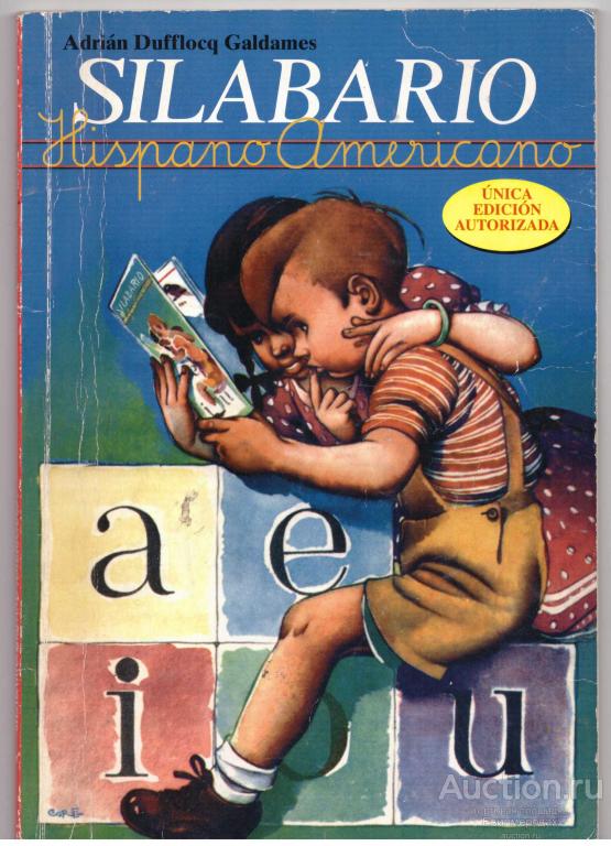 Dufflocq Galdames Adrian  Silabario Hispano Americano: metodo fonico-sensorial-objetivo-sintetico