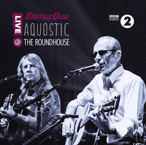 Status Quo / Aquostic - The Roundhouse Blu-Ray 