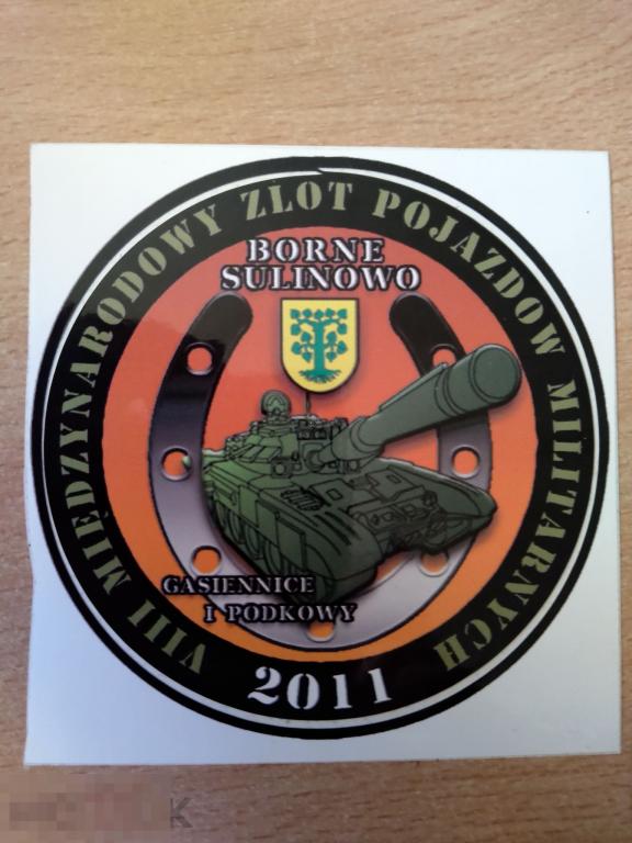 НАКЛЕЙКА - МЕЖДУНАРОДНЫЙ СЛЕТ ВОЕННОЙ ТЕХНИКИ. БОРНЕ СУЛИНОВО (ПОЛЬША) 2011 