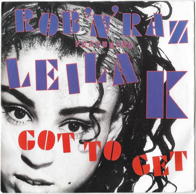 Rob 'N' Raz Featuring Leila K "Got To Get" 1989 Single