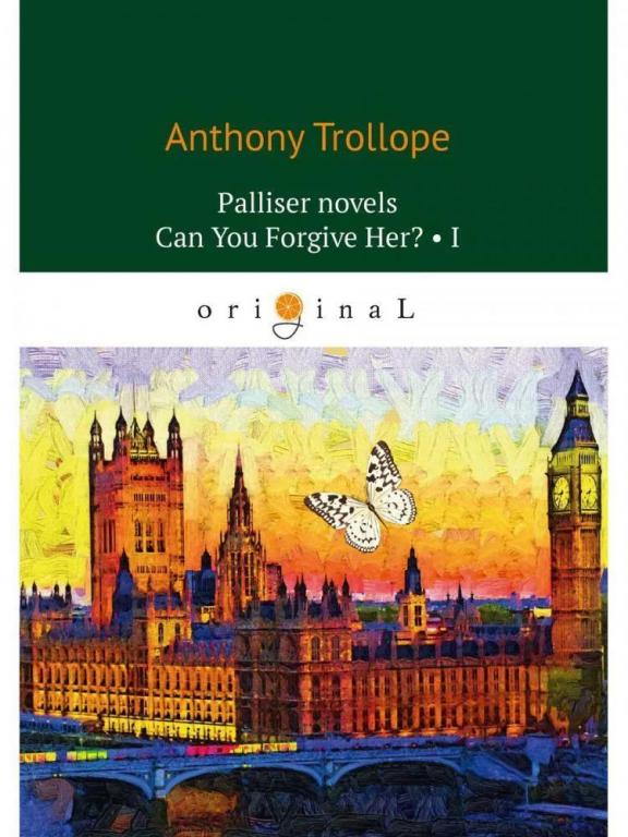 Palliser novels. Can You Forgive Her? 1