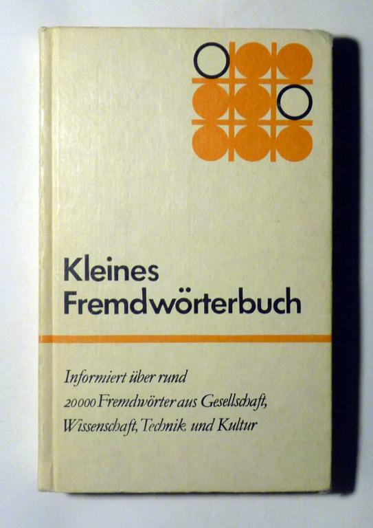 Kleines Fremdworterbuch (Малый словарь иностранных слов) 1981 На немецком языке