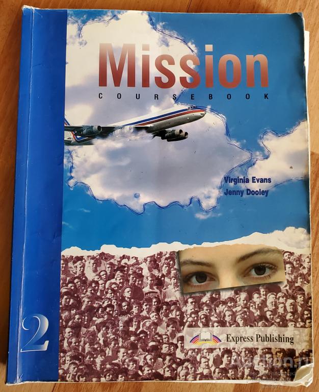Evans Virginia; Dooley Jenny Mission 2 Coursebook Издательство: UK: Express Publishing 2000