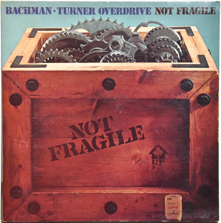 Bachman Turner Overdrive "Not Fragile" 1974 Lp