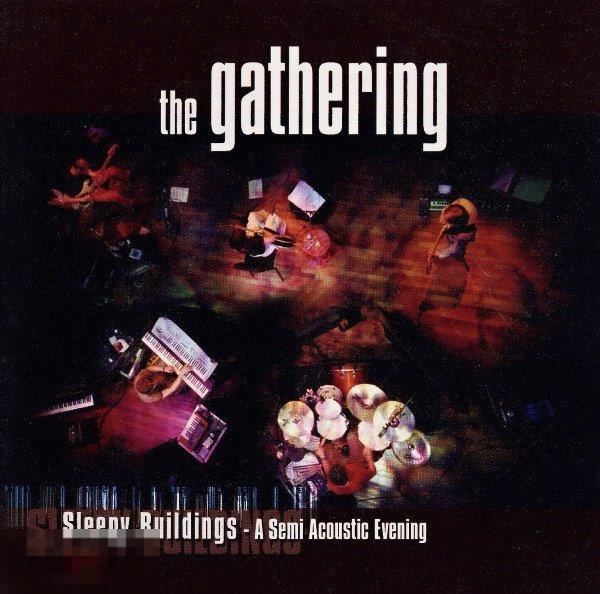 The Gathering Sleepy Buildings A Semi Acoustic Evening лицензия ЛИКВИДАЦИЯ 2022 