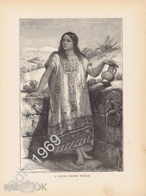 ГРАВЮРА 1892 г. МЕКСИКА. ТОЛЬТЕКИ. ТОЛЬТЕКСКАЯ ДЕВУШКА. ИНДЕЙЦЫ СЕВЕРНОЙ АМЕРИКИ 