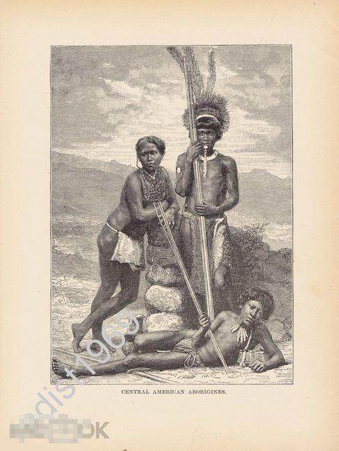 ГРАВЮРА 1892 г. АБОРИГЕНЫ ЦЕНТРАЛЬНОЙ АМЕРИКИ 