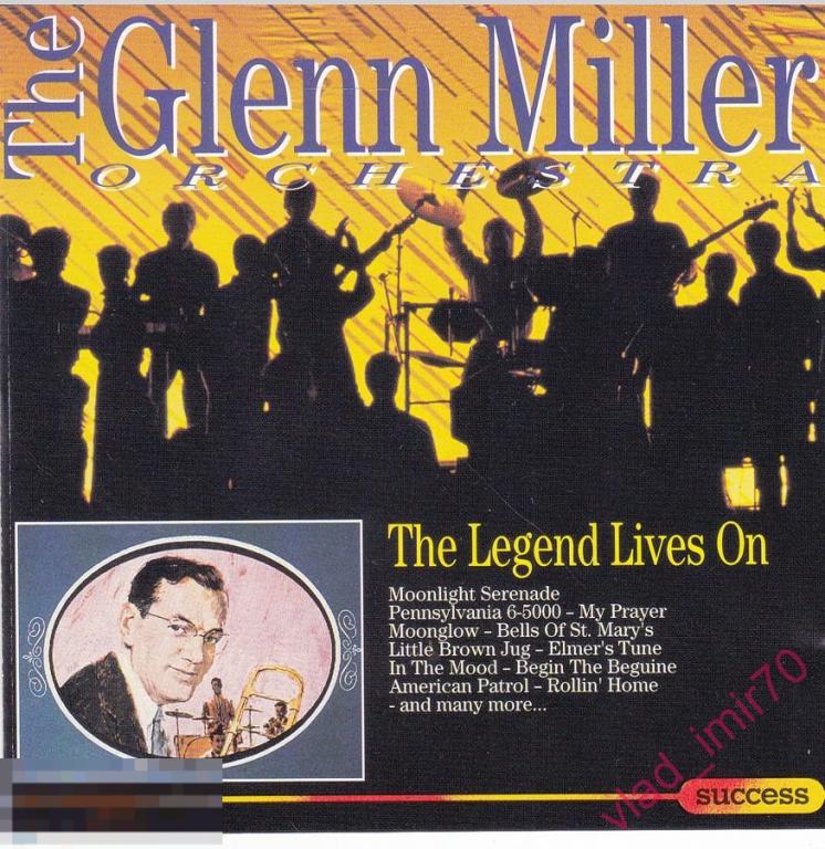CD The Glenn Miller Orchestra The Legend Lives On - Success 1993г