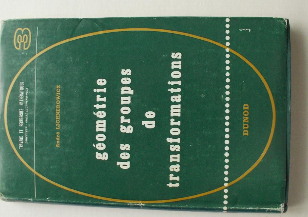 Andre Lichnerowicz. Geometrie des groupes de transformations.
