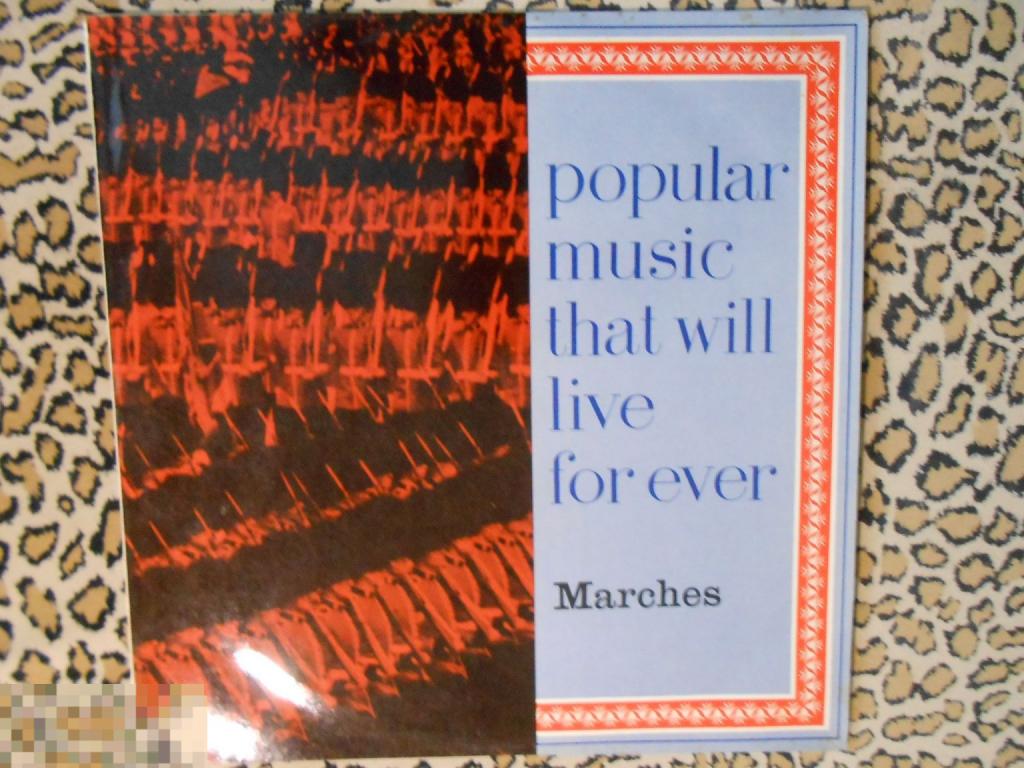 LP POPULAR MUSIC THAT WILL LIVE FOR EVER - MARCHES