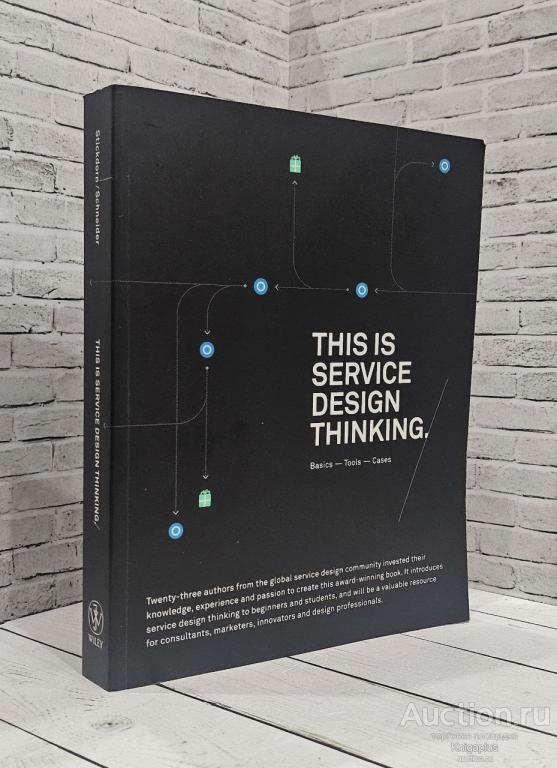 Stickdorn Marc ##88798 This is Service Design Thinking: Basics, Tools, Cases
