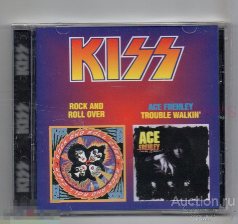 KISS - ROCK AND ROLL OVER + ACE FREHLEY - TROUBLE WALKIN' Лиц CD MAXIMUM 1999