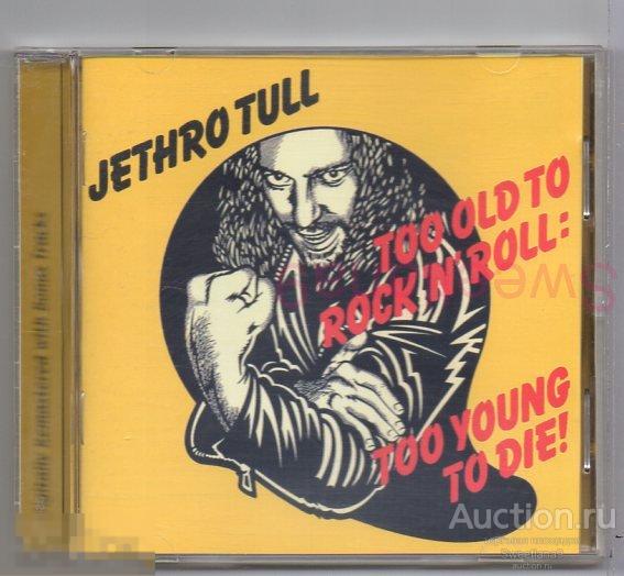 JETHRO TULL - TOO OLD TO ROCK'N'ROLL: TOO YOUNG TO DIE!