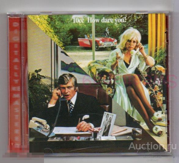 10CC - How Dare You! , DIGITALLY REMASTERED + bonus track